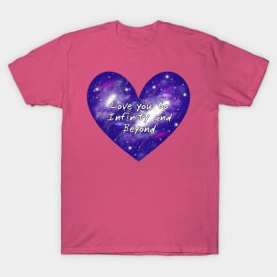 Love You to Infinity and Beyond Shirt Cosmic Heart Design for Romantic Souls Space Heart T-Shirt